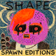 SHAPE Spawn Editions