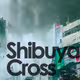 Shibuya Cross