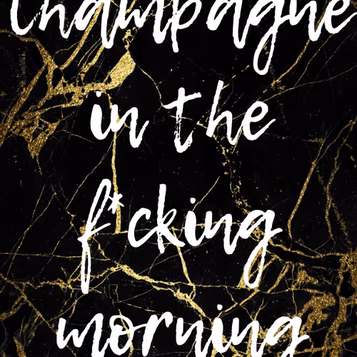 Champagne in the fking morning V3 - old