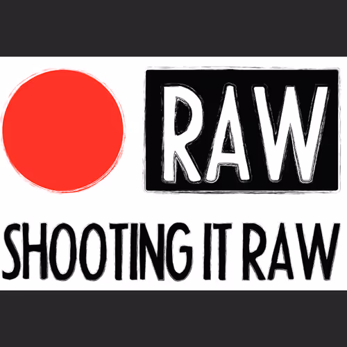 SHOOTING IT RAW