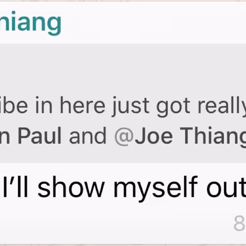 show yourself out then