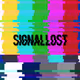 Signal Lost