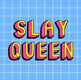 Slayy Queen