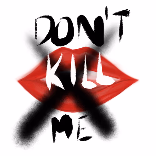 Don't kill me