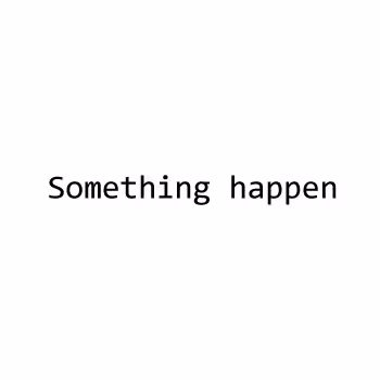Something happen