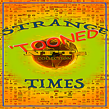Strange Times - 'Tooned