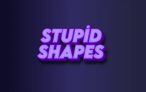 Stupid Shapes