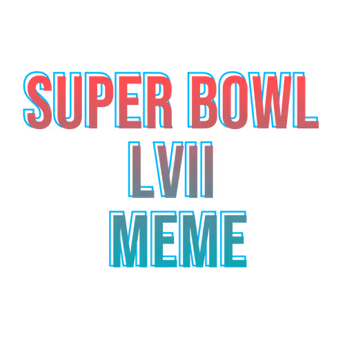 Super Bowl LVII MEME