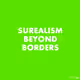 Surrealism Beyond Borders