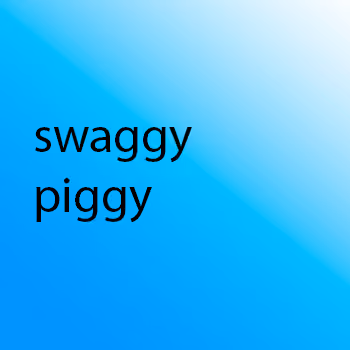 swaggy piggy