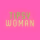 Tipsy Woman Collection