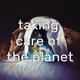 taking care of the planet