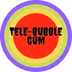 Tele-bubble gum