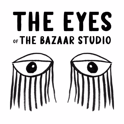 THE EYES of The Bazaar Studio
