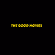 THE GOOD MOVIES