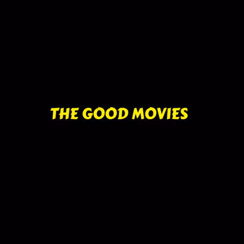 THE GOOD MOVIES