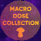The Macro Dose Collection - old