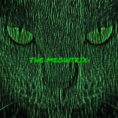 THE MEOWTRIX