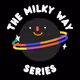 "THE MILKY WAY" SERIES
