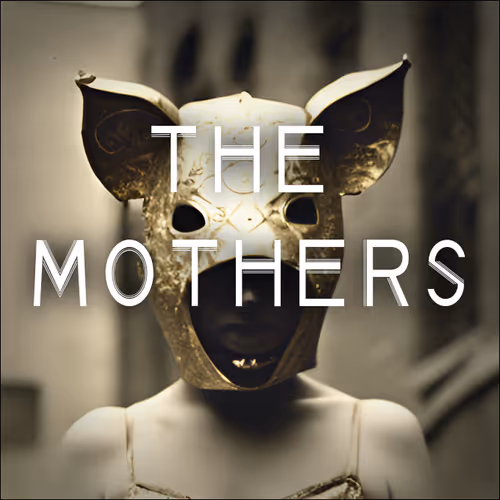 THE MOTHERS