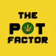 The Pot Factor