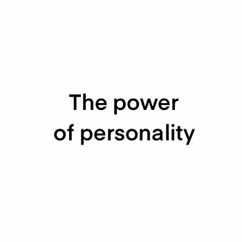 The power of personality