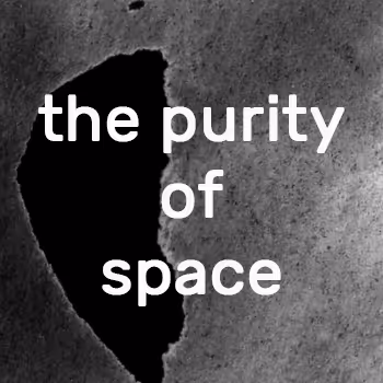 the purity of space