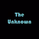 The Unknown