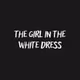 The girl in the white dress
