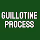 Guillotine Process