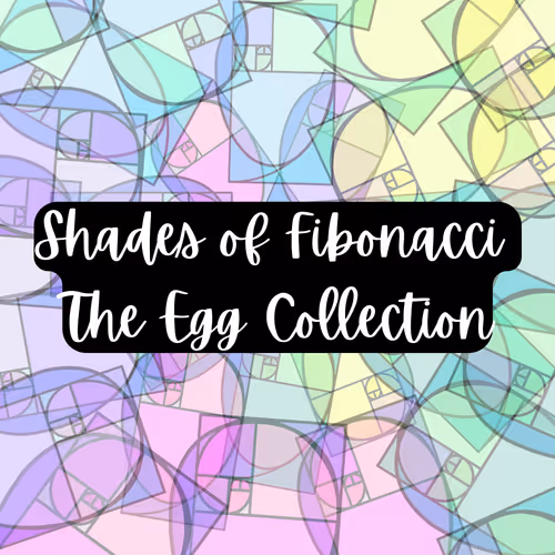 Shades of Fibonacci - The Egg Collection