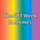 The NFT Week In Memes - old