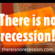 There Is No Recession - old