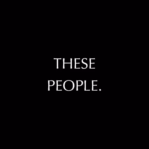 These people. - old