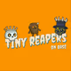 Tiny Reapers