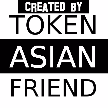 Token Asian Friend Tees