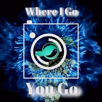 Where I Go, You Go - old