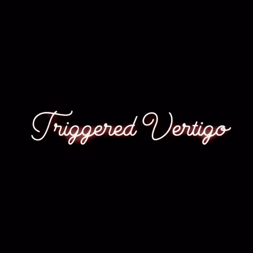 Triggered Vertigo - old