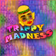 TriPPy MadNess