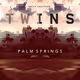 TWINS Palm Springs