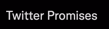 Twitter Promises - old