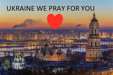 UKRAINE WE PRAY FOR YOU