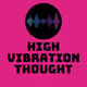High Vibration Thought