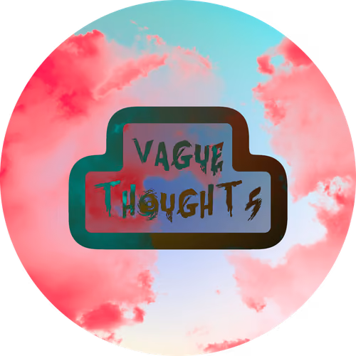 Vague thoughts