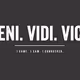 Veni. Vidi. Vici