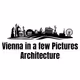 Vienna in a few Pictures -  Architecture