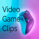 Video Game Clips