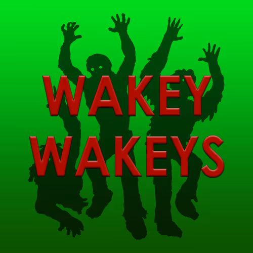 Wakey Wakeys - old