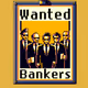 Wanted Bankers