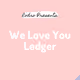 We Love You Ledger - old V2